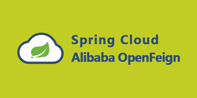 Spring Cloud Alibaba OpenFeign
